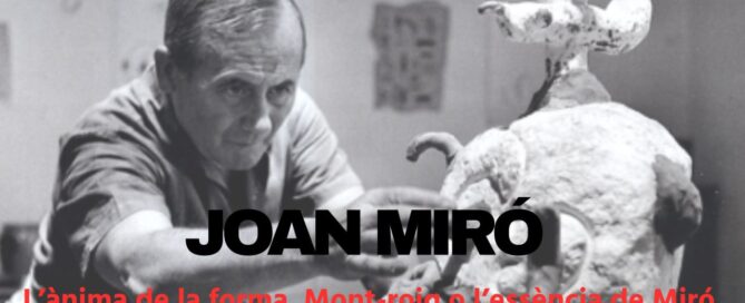 Exposició: L’ànima de la forma. Mont-roig o l’essència de Miró
